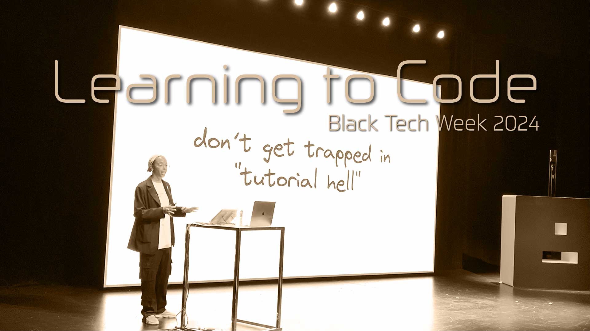 Learning to Code (Part 3) - Black Tech Week 2024 Thumbnail